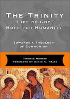 The Trinity: Life of God, Hope for Humanity: Towards a Theology of Communion (Theology and Faith) 156548312X Book Cover