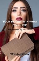 Your beauty is in what you have: The essence of all beauty 180310161X Book Cover