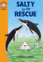 Salty to the Rescue (Heinemann Children's Readers) 043528617X Book Cover