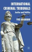 International Criminal Tribunals: Justice and Politics 0230294294 Book Cover
