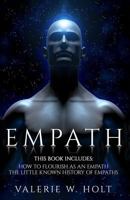 Empath: How to Flourish as an Empath & Little Known History of Empaths (Empaths 2 Books in 1, Empathic, Empathic Civilization, Empathic Attunement) 1540440060 Book Cover