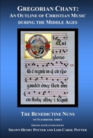 Gregorian Chant: An Outline of Christian Music during the Middle Ages 1734295619 Book Cover