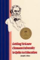 Getting to Know Clemson University is Quite an Education 1434375919 Book Cover