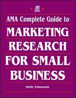 AMA Complete Guide To Marketing Research For Small Business 0844235849 Book Cover