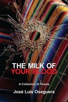 The Milk of Your Blood 1950462927 Book Cover