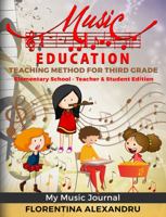 Music Curriculum Teacher-Workbook Edition My Music Journal Music Teaching Method for Third Grade (36 Lesson Plans, Curriculum, Song Collection) 173399873X Book Cover