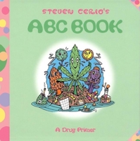 Steven Cerio's ABC Book: A Drug Primer 1889539074 Book Cover