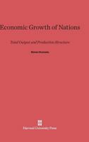 Economic Growth Of Nations; Total Output And Production Structure 0674493486 Book Cover