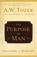 The Purpose of Man: Designed to Worship 0830746897 Book Cover