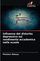 Influenza del disturbo depressivo sul rendimento accademico nelle scuole 6204030388 Book Cover