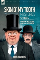 Skin O' My Tooth Mysteries: 12 Tales from the Casebook of Patrick Mulligan, Lawyer & Investigator 1917666462 Book Cover