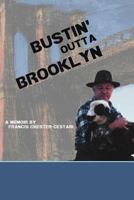 Bustin' Outta Brooklyn 146205403X Book Cover