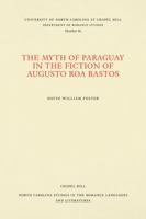 The Myth of Paraguay in the Fiction of Augusto Roa Bastos 0807890804 Book Cover