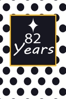 82 years: 82nd eighty-second Birthday Gift for Women eighty two old daughter, son, boyfriend, girlfriend, men, wife and husband, cute and funny blank lined Gifts Notebook, journal, Diary, planner 170813848X Book Cover