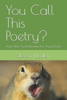 You Call This Poetry?: And Other Great Literature For Young People B0GT5W8Y2J Book Cover