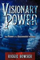 Visionary Power 1609572696 Book Cover