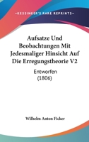 Aufsatze Und Beobachtungen Mit Jedesmaliger Hinsicht Auf Die Erregungstheorie V2: Entworfen (1806) 1160800464 Book Cover