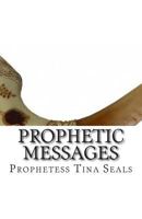 Prophetic Messages: From the heart of The Living God 1469917629 Book Cover