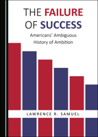 The Failure of Success: Americans’ Ambiguous History of Ambition 152755211X Book Cover