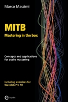 MITB Mastering in the box: Concepts and applications for audio mastering - Theory and practice on Wavelab Pro 10 889921218X Book Cover