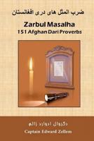Zarbul Masalha: 151 Afghan Dari Proverbs 1475093926 Book Cover