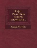 Jujui, Provincia Federal Arjentina... 1249473853 Book Cover