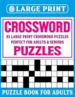 Crossword Book For Adults: Large Print Crossword Puzzle Book For adults And Seniors Volume-6 B09TB2Q7XR Book Cover