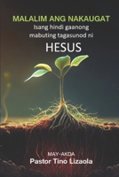 MALALIM ANG NAKAUGAT: Isang hindi gaanong mabuting tagasunod ni Hesus (Spanish Edition) B0FQ3KXC3H Book Cover