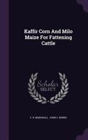 Kaffir Corn And Milo Maize For Fattening Cattle... 1378493605 Book Cover