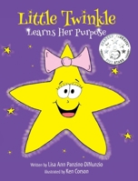 Little Twinkle Learns Her Purpose 1545624267 Book Cover
