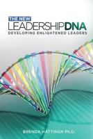 New Leadership DNA.: Developing Enlightened Leaders 1478213035 Book Cover