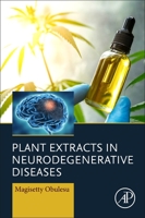 Plant Extracts in Neurodegenerative Diseases 0323957625 Book Cover