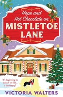 Hope and Hot Chocolate on Mistletoe Lane 1806565765 Book Cover