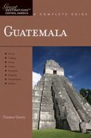 Guatemala: A Complete Guide 1581571046 Book Cover