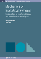 Mechanics of Biological Systems: Introduction to mechanobiology and experimental techniques 1643273949 Book Cover