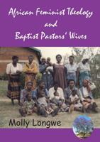 African Feminist Theology and Baptist Pastors' Wives in Malawi 9996066223 Book Cover
