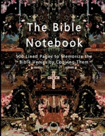 The Bible Notebook: 500 Lined Pages to Memorize the Bible Verses by Copying Them 1773351389 Book Cover