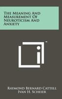 The Meaning And Measurement Of Neuroticism And Anxiety 1258262215 Book Cover