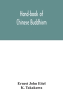 Handbook of Chinese Buddhism: Sanskrit-Chinese Dictionary with Vocabularies of Buddhist Terms 1015480969 Book Cover