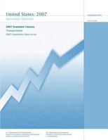 Transportation 2007 Commodity Flow Survey: Hazardous Materials - 2007 Economic Census 1480237450 Book Cover