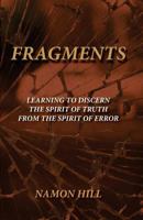 FRAGMENTS Learning To Discern the Spirit of Truth from the Spirit of Error 0996958606 Book Cover