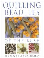 Quilling Beauties of the Bush 074320347X Book Cover