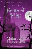 Chase Tinker and the House of Mist 1539658988 Book Cover