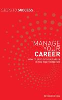 Manage Your Career: How to Develop Your Career in the Right Direction 1408111918 Book Cover
