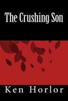 The Crushing Son 1530815665 Book Cover