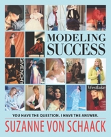 Modeling Success: You have the question. I have the answer. 0578829738 Book Cover