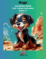 Dogs Coloring Book: 50 Dog Coloring Pages for Young Children (Ty Hook's 50 coloring pages: Coloring Books for Young Children Ages 3-7) 1963734084 Book Cover