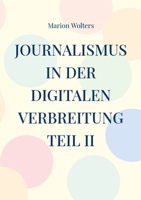 Journalismus in der digitalen Verbreitung Teil II 375687964X Book Cover