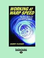 Working at Warp Speed: The New Rules for Project Success in a Sped-Up World 1576751465 Book Cover