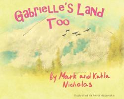 Gabrielle's Land Too 0982688822 Book Cover